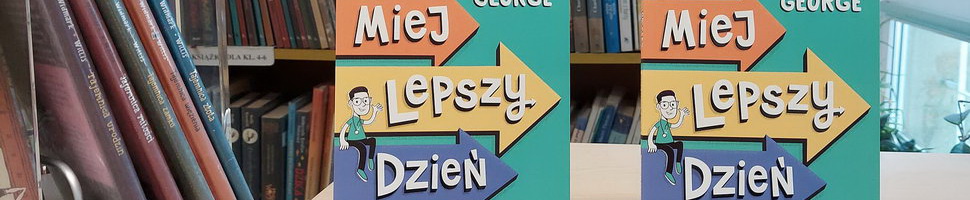 "Miej lepszy dzień" - Alex George